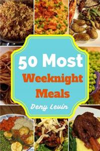 50 Most Weeknight Meals