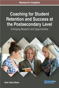 Coaching for Student Retention and Success at the Postsecondary Level