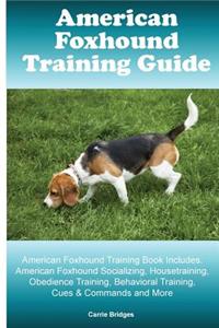 American Foxhound Training Guide American Foxhound Training Book Includes