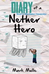 Diary of a Nether Hero (Book 1)