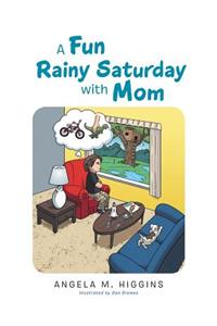 Fun Rainy Saturday with Mom