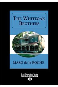 The Whiteoak Brothers (Large Print 16pt)