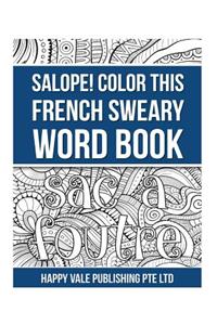 Salope! Color This French Sweary Word Book