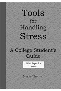 Tools for Handling Stress A College Student's Guide With Pages for Notes Gray Ed