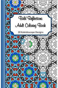 Bold Reflections Adult Coloring Book