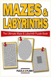 Mazes & Labyrinths: 50 Mixed Style Mazes & Labyrinths