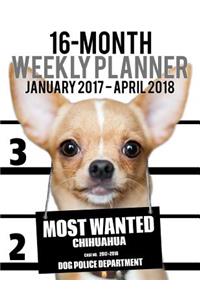 2017-2018 Weekly Planner - Most Wanted Chihuahua