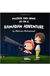 Mustafa and Arwa go on a Ramadan Adventure!