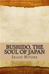 Bushido, the Soul of Japan