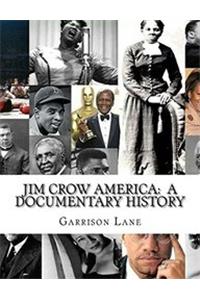 Jim Crow America: A Documentary History