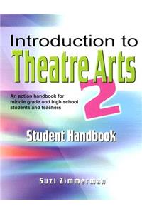 Introduction to Theatre Arts 2 Student Handbook