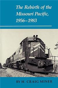 Rebirth of the Missouri Pacific, 1956-1983