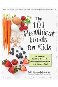 101 Healthiest Foods for Kids