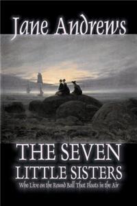 The Seven Little Sisters Who Live on the Round Ball That Floats in the Air, Fiction, Fairy Tales, Folk Tales, Legends & Mythology