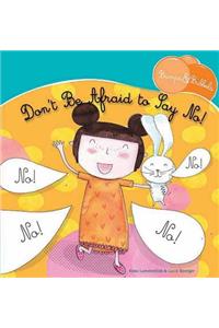 Don't Be Afraid to Say No!