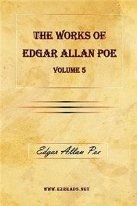The Works of Edgar Allan Poe Vol. 5