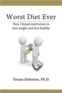 Worst Diet Ever