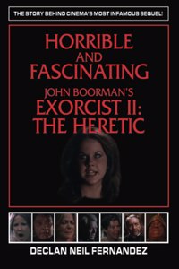 Horrible and Fascinating - John Boorman's Exorcist II