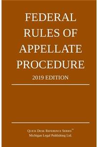 Federal Rules of Appellate Procedure; 2019 Edition