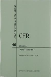 Code of Federal Regulations Title 46, Shipping, Parts 156-165, 2018