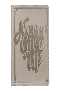 With Love Classic Journal Never Give Up Inspirational Notebook W/Ribbon Marker, Faux Leather Flexcover, 336 Lined Pages [Leather Bound] with Love