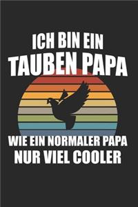 Ich Bin Ein Tauben Papa Wie Ein Normaler Papa Nur Viel Cooler