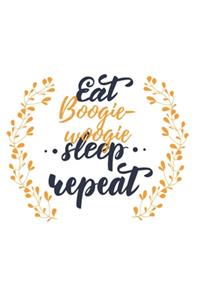 Eat Sleep Boogie-woogie Repeat