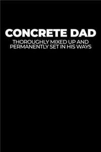 Concrete Dad Thoroughly Mixed up and Permanently Set in His Ways