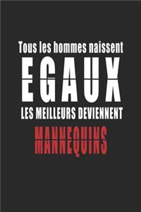 Tous Les Hommes naissent Egaux, Les Meilleurs deviennent Mannequins carnet de notes