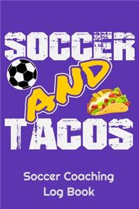 Soccer And Tacos Soccer Coaching Log Book