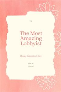 To The Most Amazing Lobbyist Notebook Valentine's day gift