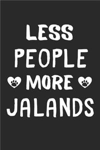 Less People More Jalands