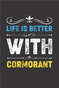 Life Is Better With Cormorant