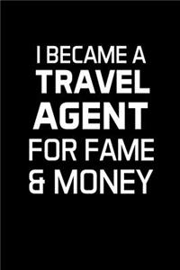 I Became a Travel Agent for Fame & Money