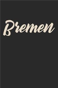 Bremen: Din A5 Heft (Liniert) Mit Linien Für Bremer & Bremerin - Notizbuch Tagebuch Planer Stadt Bremen L - Notiz Buch Geschenk Journal Bremisch Notebook