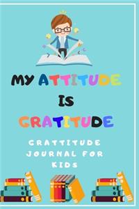 My attitude is Gratitude