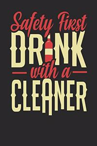 Safety First Drink With A Cleaner