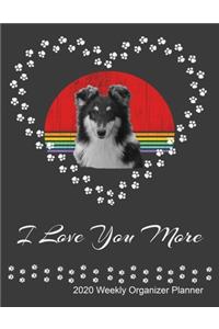 I Love You More 2020 Weekly Organizer Planner