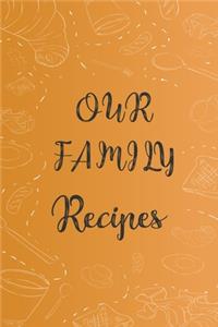 Our family recipes: recipe book/ cooking recipe organizer