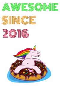 Awesome Since 2016 Notebook Birthday Gift