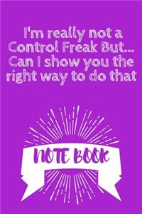 I'm really not a Control Freak But... Can I show you the right way to do that