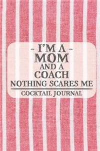 I'm a Mom and a Coach Nothing Scares Me Cocktail Journal