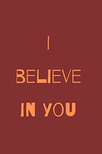 I believe in you notebook for motivation