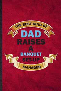 The Best Kind of Dad Raises a Banquet Set-Up Manager