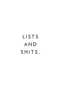 Lists And Shits.