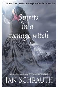 Spirits in a teenage witch