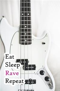 Eat Sleep Rave Repeat