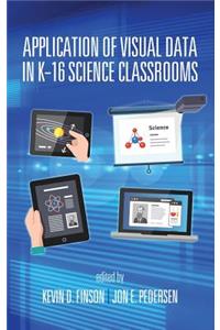 Application of Visual Data in K-16 Science Classrooms (HC)