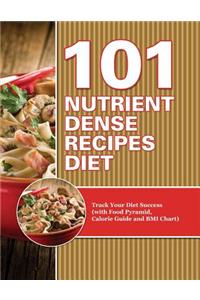 101 Nutrient Dense Recipes Diet