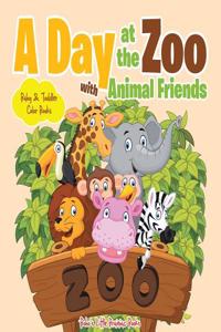 Day at the Zoo with Animal Friends - Baby & Toddler Color Books